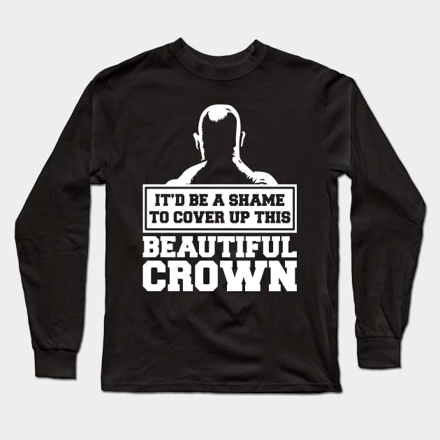 It'd Be a Shame to Cover Up this Crown Long Sleeve T-Shirt by jslbdesigns